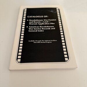 Catalogue Of Revolutionary War Pension & Bounty Land Warrant Application Files